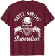 Cool Shit Show Supervisor Skull Skeleton Funny Sarcastic T-Shirt - T-Shirt | Maroon