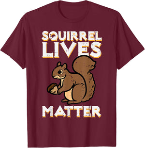 Squirrel Lives Matter Rodent Animal Men Women Kids Boys Girl T-Shirt - T-Shirt | Maroon
