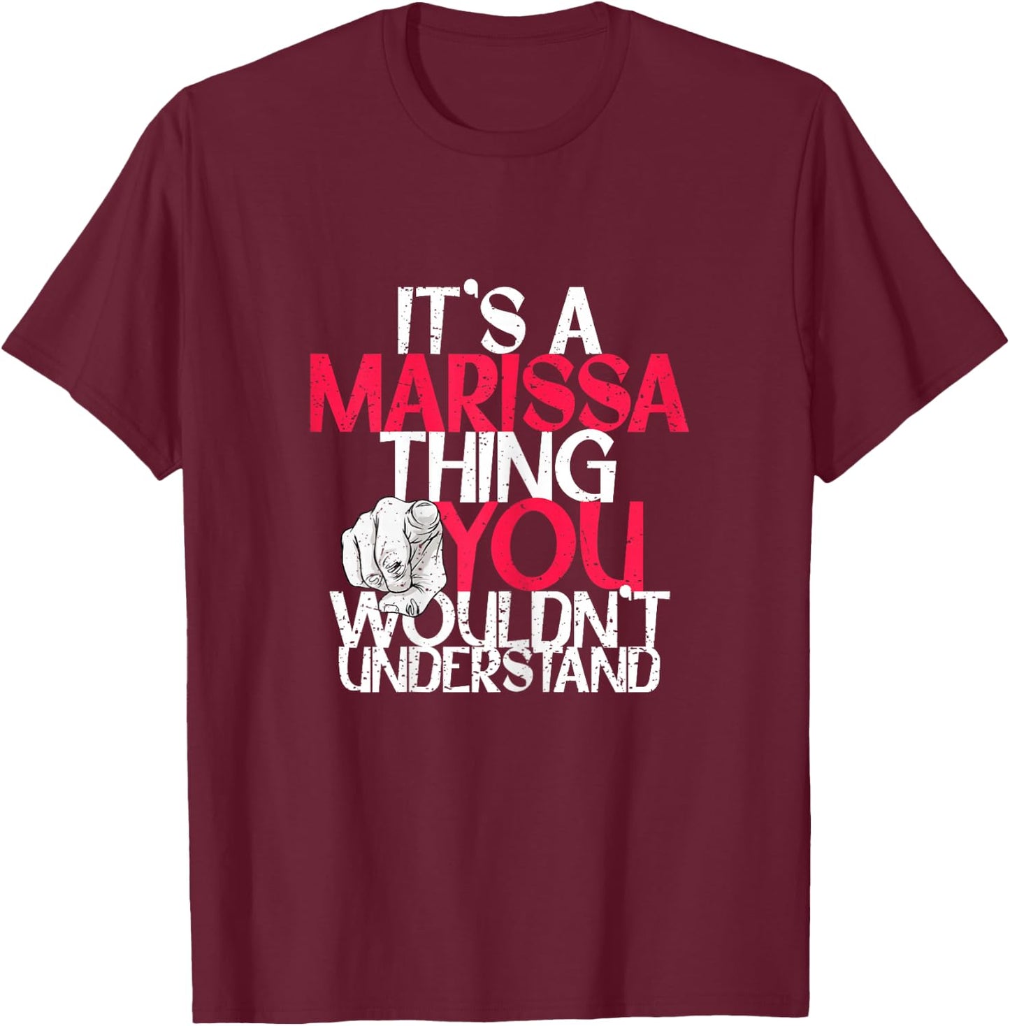 It's A Marissa Thing You Wouldn't Understand T-Shirt - T-Shirt | Maroon