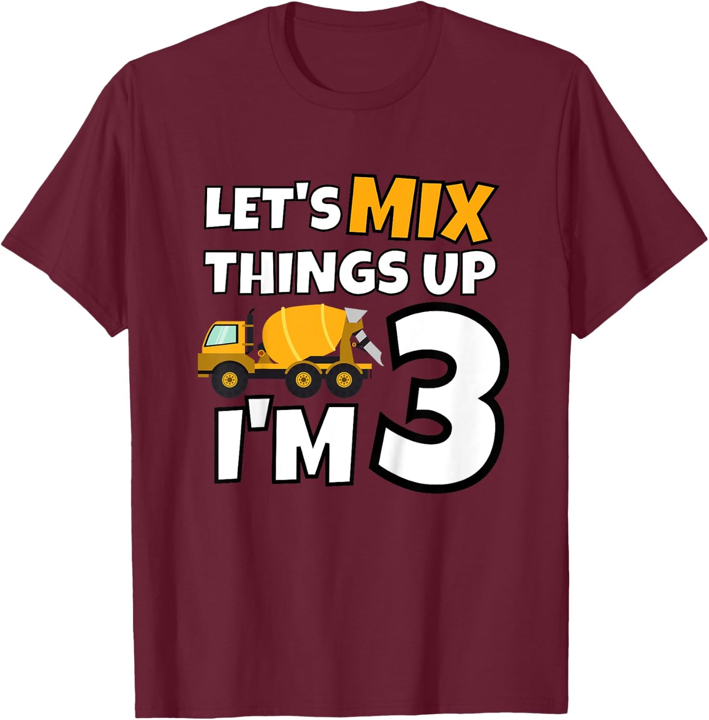 Cement Mixer Truck Construction 3 Year Old 3rd Birthday T-Shirt - T-Shirt | Maroon