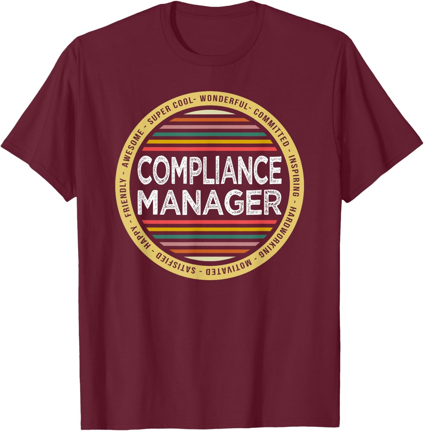 Compliance Manager Shirt Funny Profession T-Shirt - T-Shirt | Maroon