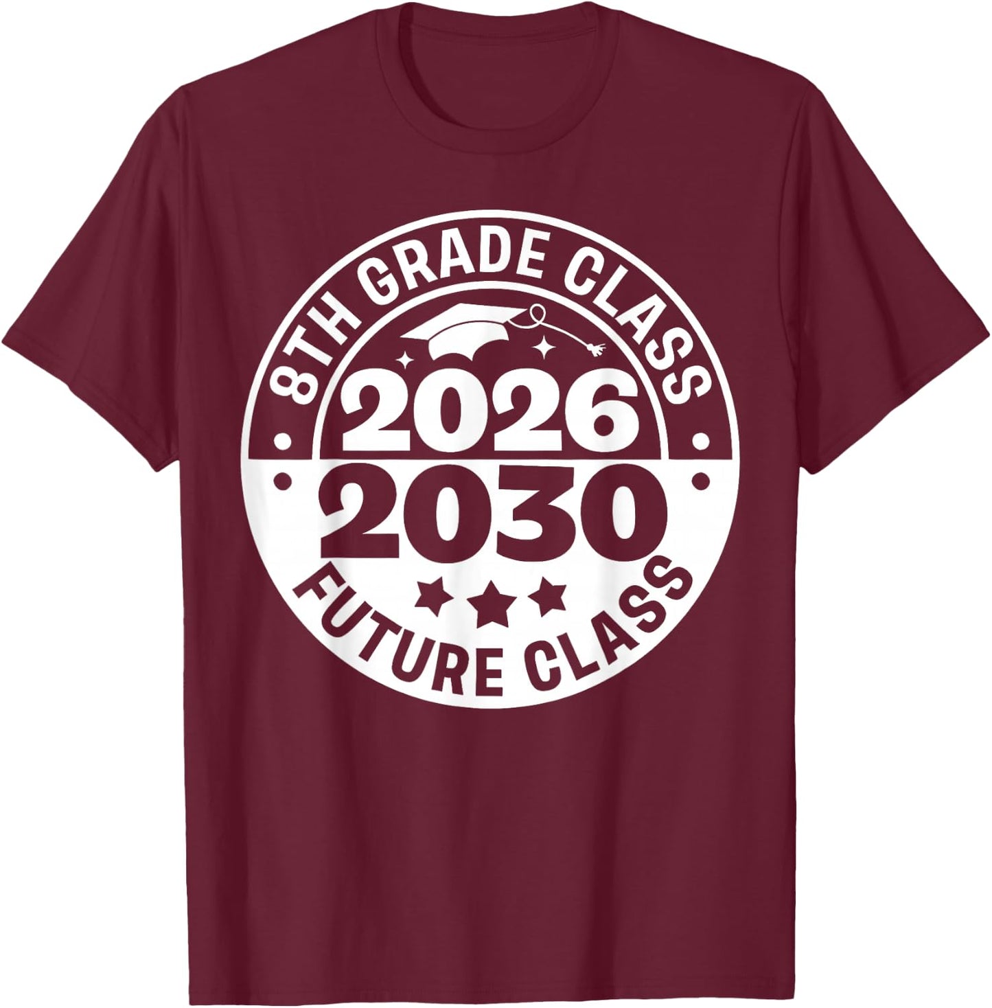8th Grade Graduation Senior 2026 Future Class of 2030 T-Shirt - T-Shirt | Maroon