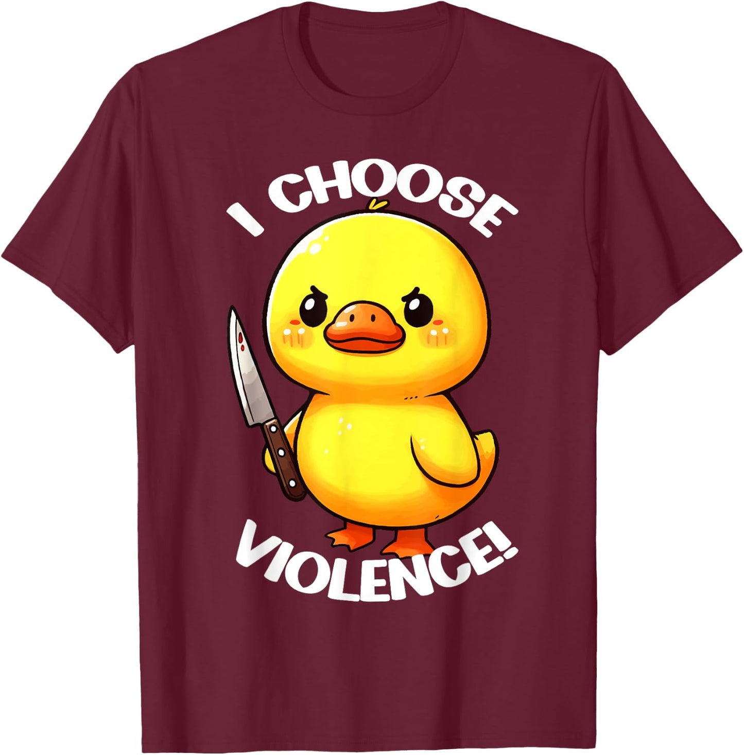 Funny I Choose Violence Duck T-Shirt - T-Shirt | Maroon