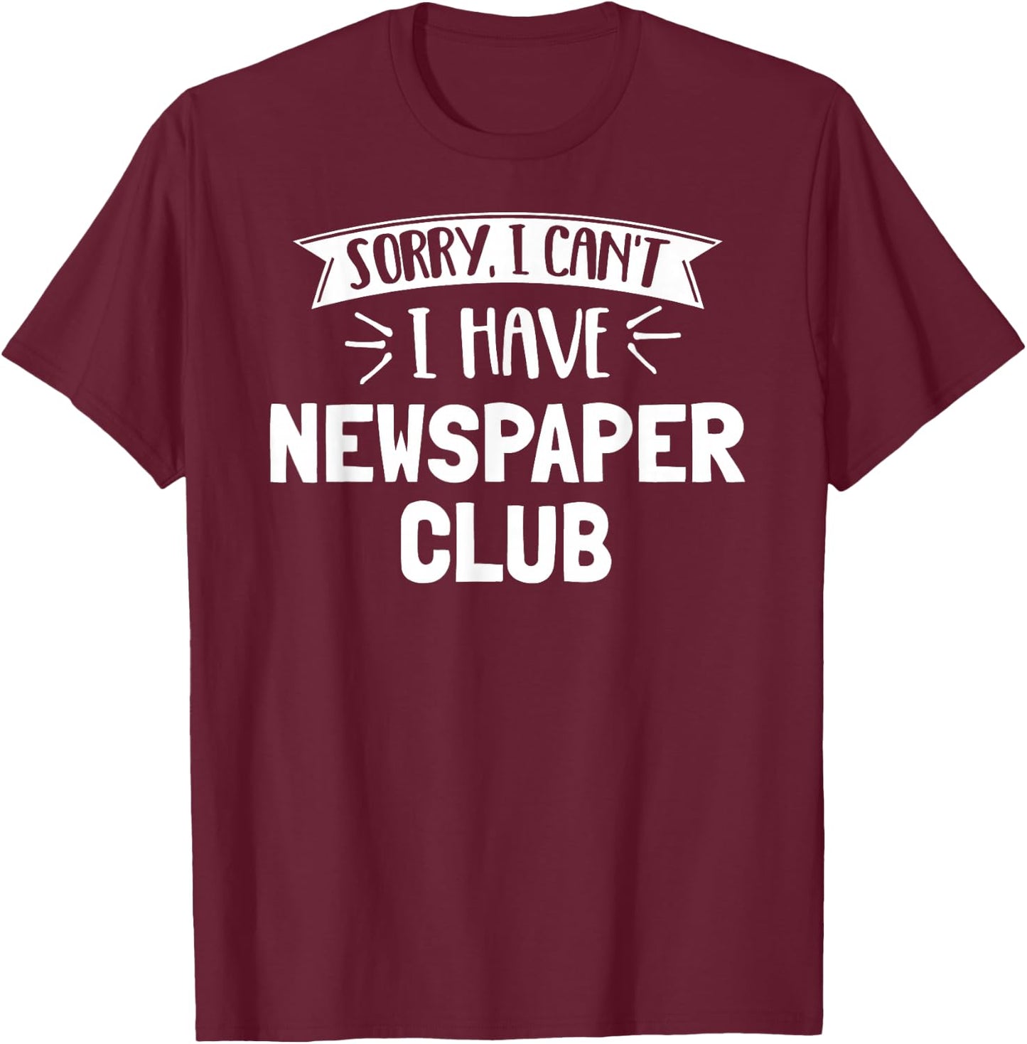 Newspaper Club Gift Girls, Women, Boys & Men T-Shirt - T-Shirt | Maroon