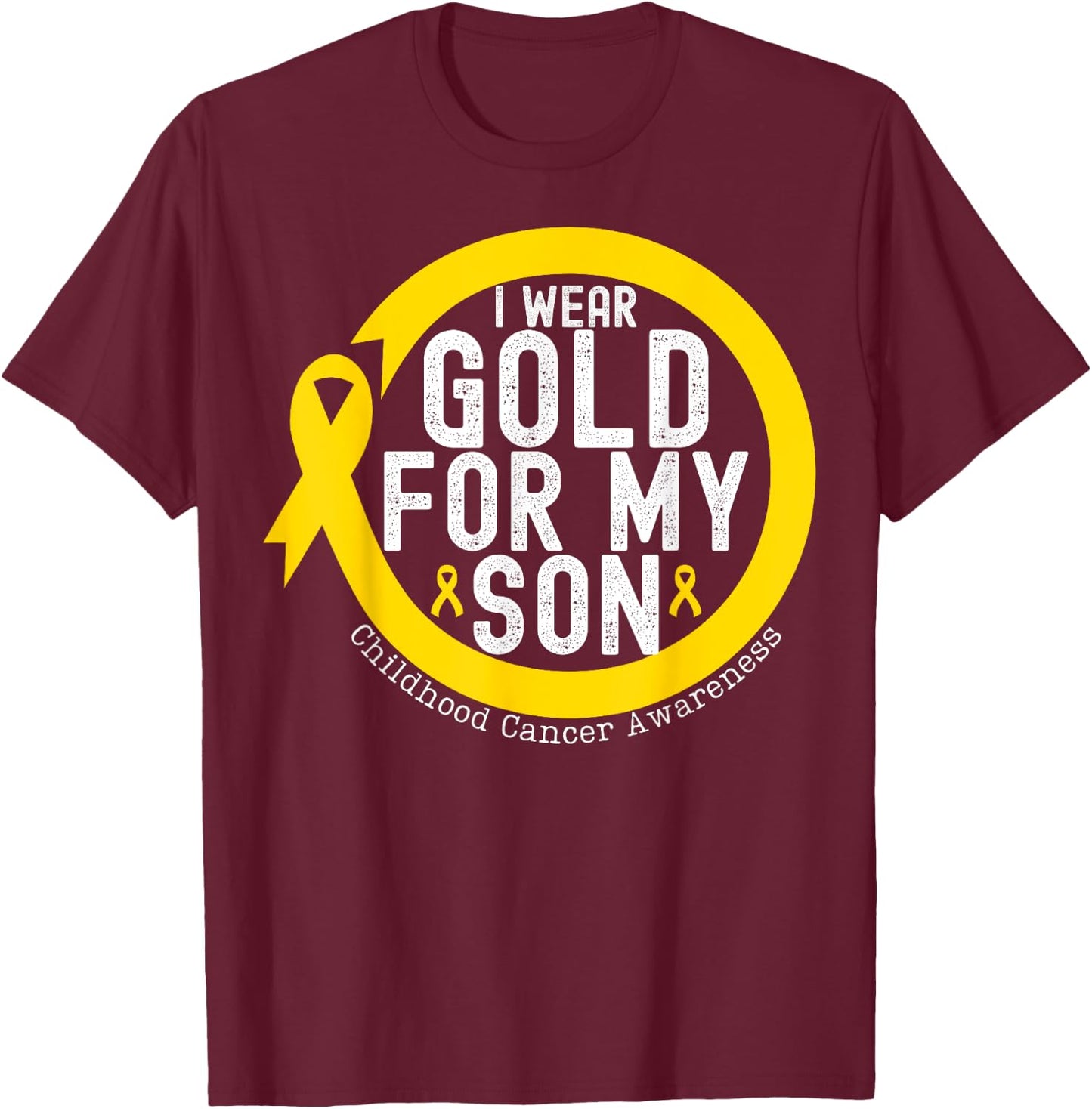 I Wear Gold_ For My Son Childhood Cancer Awareness Ribbon T-Shirt - T-Shirt | Maroon