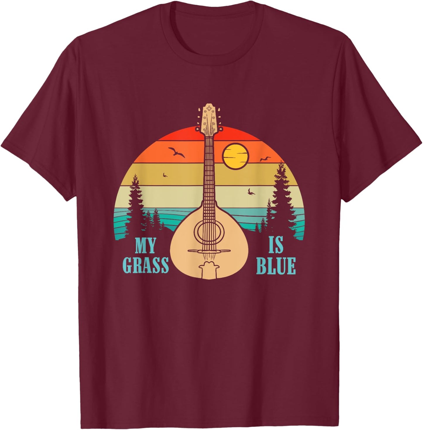 My Grass Is Blue Bluegrass String Instrument Mandolin T-Shirt - T-Shirt | Maroon