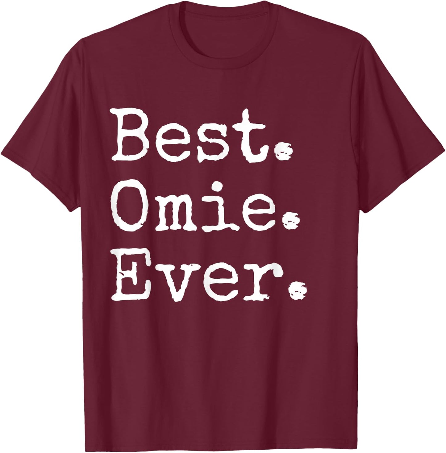 Best Omie Ever Funny Grandma Joke Mother's Day T-Shirt - T-Shirt | Maroon