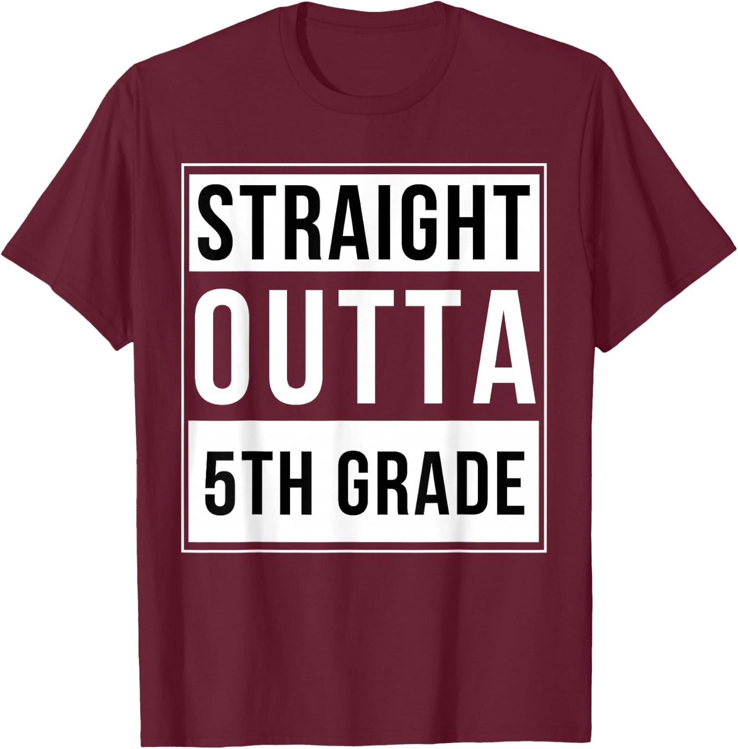 Straight Outta 5th Grade Funny Elementary School Graduation T-Shirt - T-Shirt | Maroon