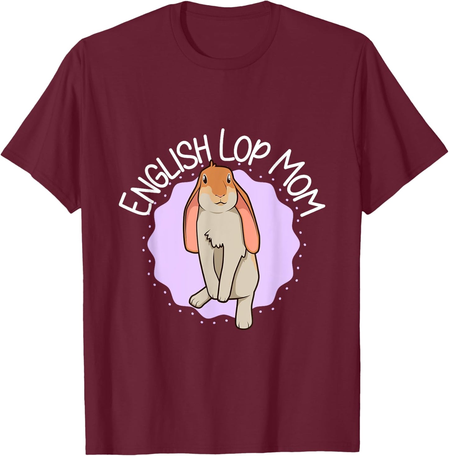 English Lop Mom T-Shirt - T-Shirt | Maroon