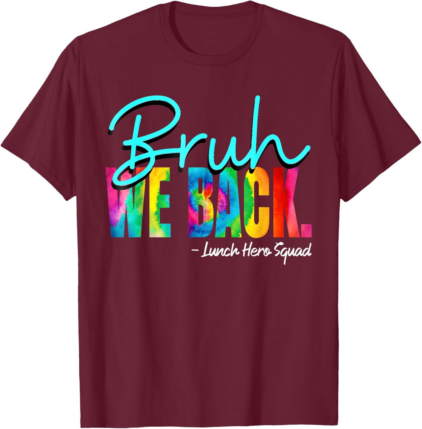 Bruh We Back Happy First Day of School Lunch Hero Squad T-Shirt - T-Shirt | Maroon