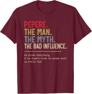 Pepere The Man The Myth The Bad Influence for Papa Grandpa T-Shirt - T-Shirt | Maroon