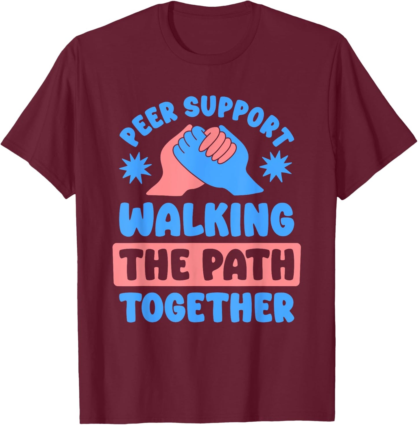 Peer Coach Walking Path Together, Peer Support Specialist T-Shirt - T-Shirt | Maroon