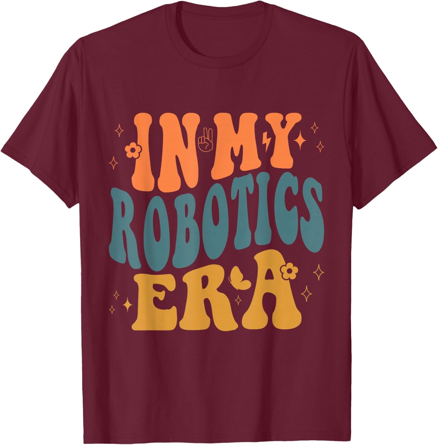 Funny Robotics Era Saying For Engineers Coders Tech Lovers T-Shirt - T-Shirt | Maroon