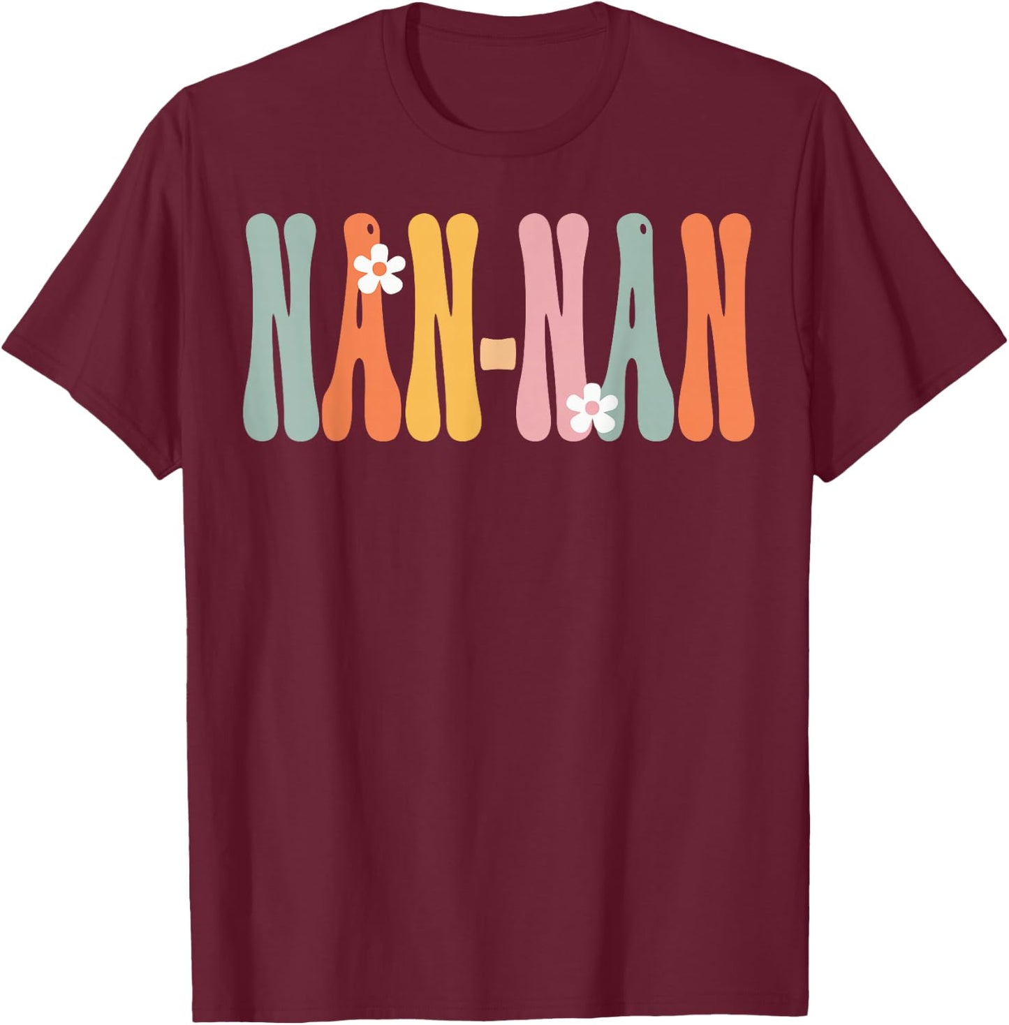 NorthPole Attire NAN-NAN Retro Groovy Mom Cute Mother's Day Funny Grandma T-Shirt - T-Shirt | Maroon