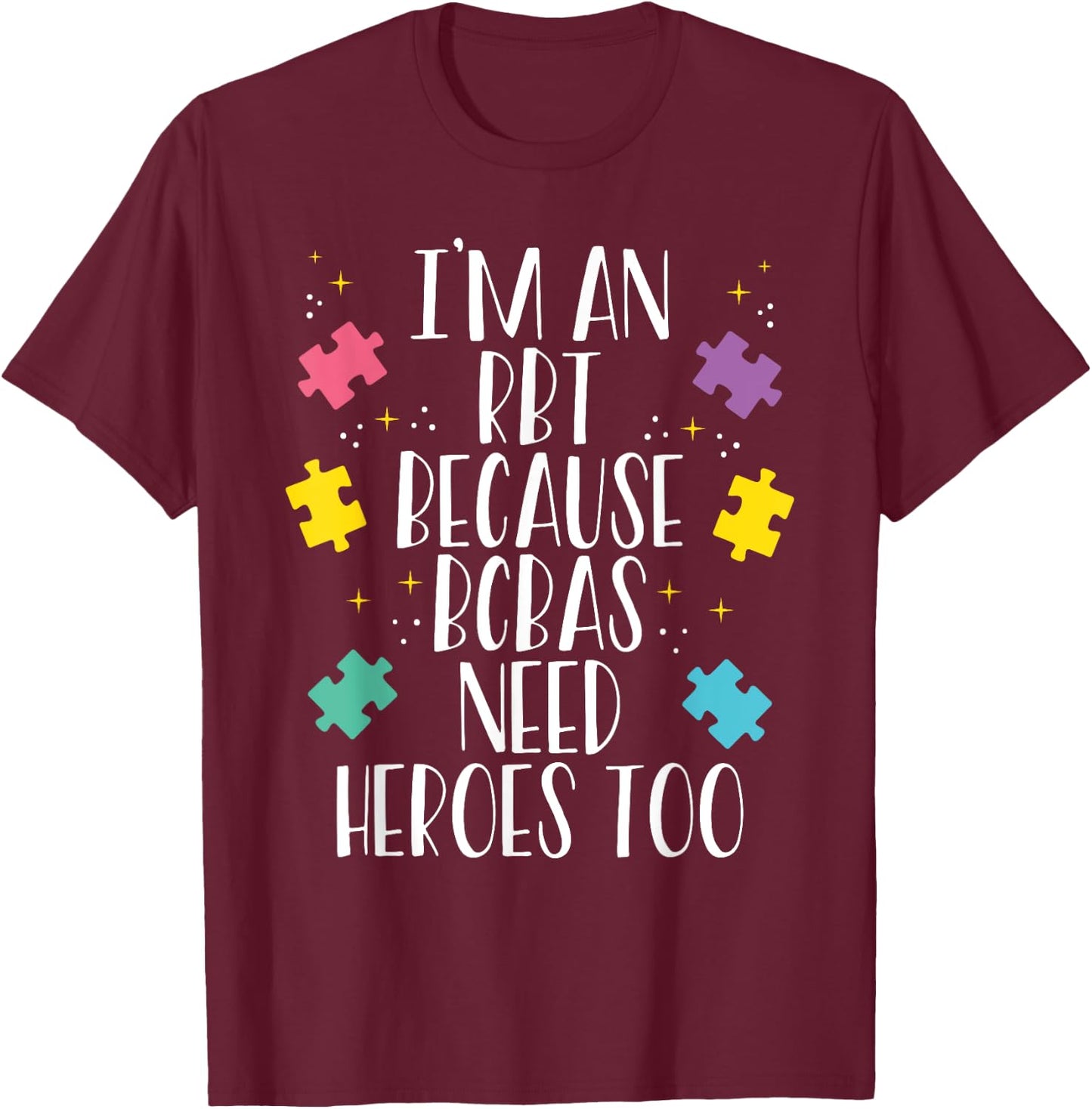 Registered Behavioral Technician ABA Therapist RBT T-Shirt - T-Shirt | Maroon