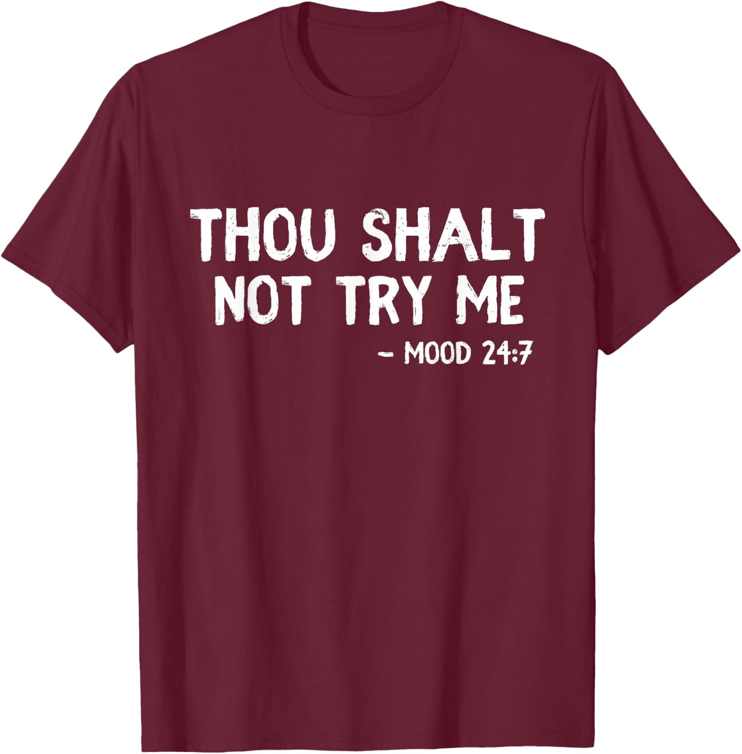 Thou Shalt Not Try Me Funny Quote Thou Shalt Not Try Me T-Shirt - T-Shirt | Maroon