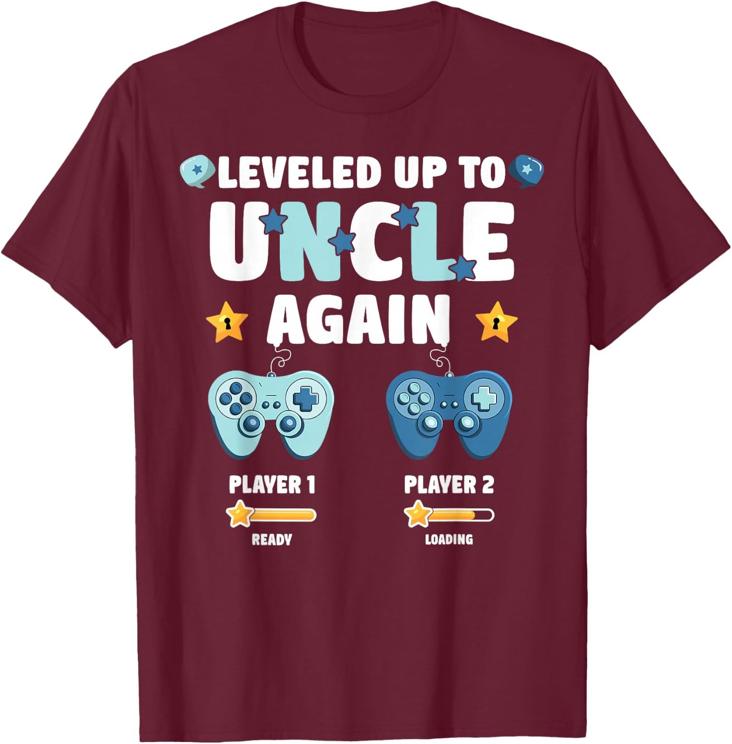 I Leveled Up To Uncle Again New Proud Uncle 2025 T-Shirt - T-Shirt | Maroon