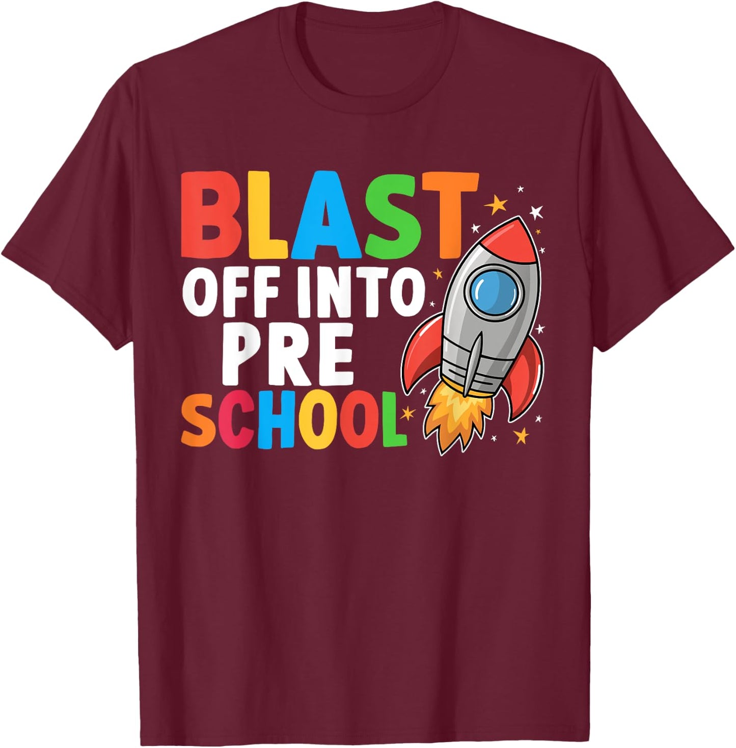 Blast Off Into Preschool First Day Of School Space T-Shirt - T-Shirt | Maroon