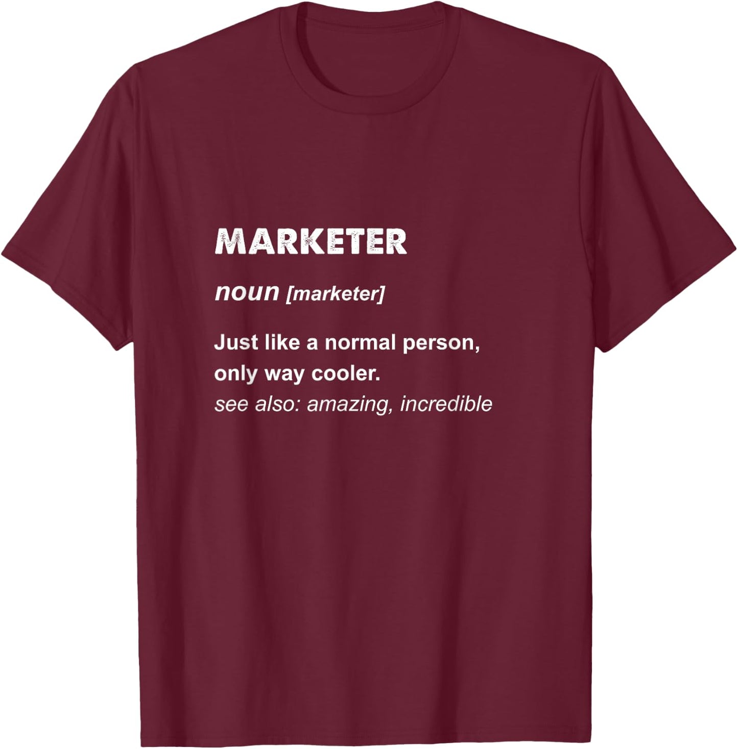 Marketer T-Shirt - T-Shirt | Maroon