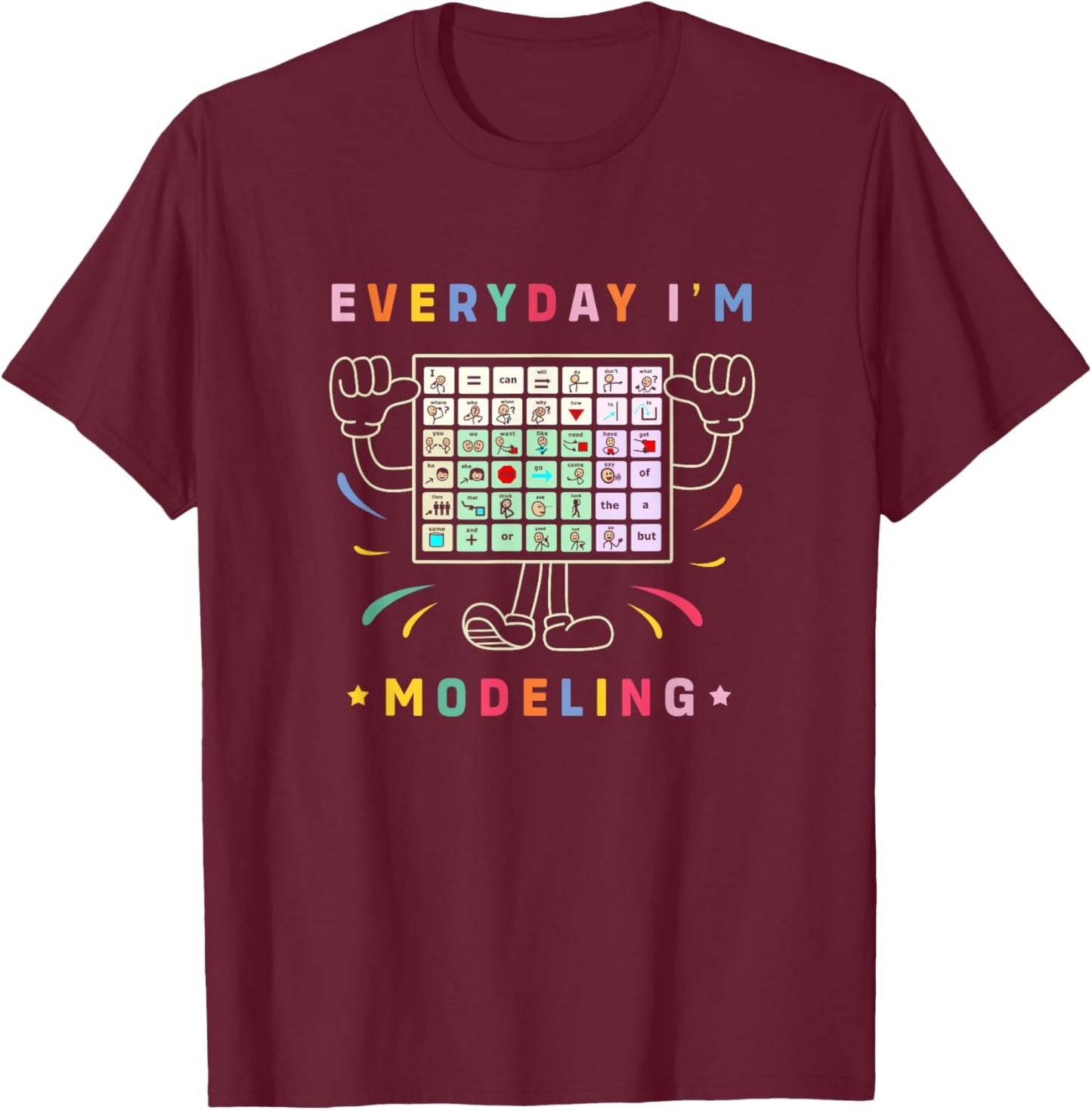AAC Awareness Month Gifts AAC Speech Therapy Cute AAC Communication AAC Symbols Everyday I'm Modelling T-Shirt - T-Shirt | Maroon
