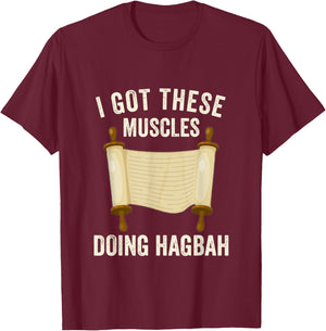 I Got These Muscles Doing Hagbah Torah Lifting Jewish Kosher T-Shirt - T-Shirt | Maroon