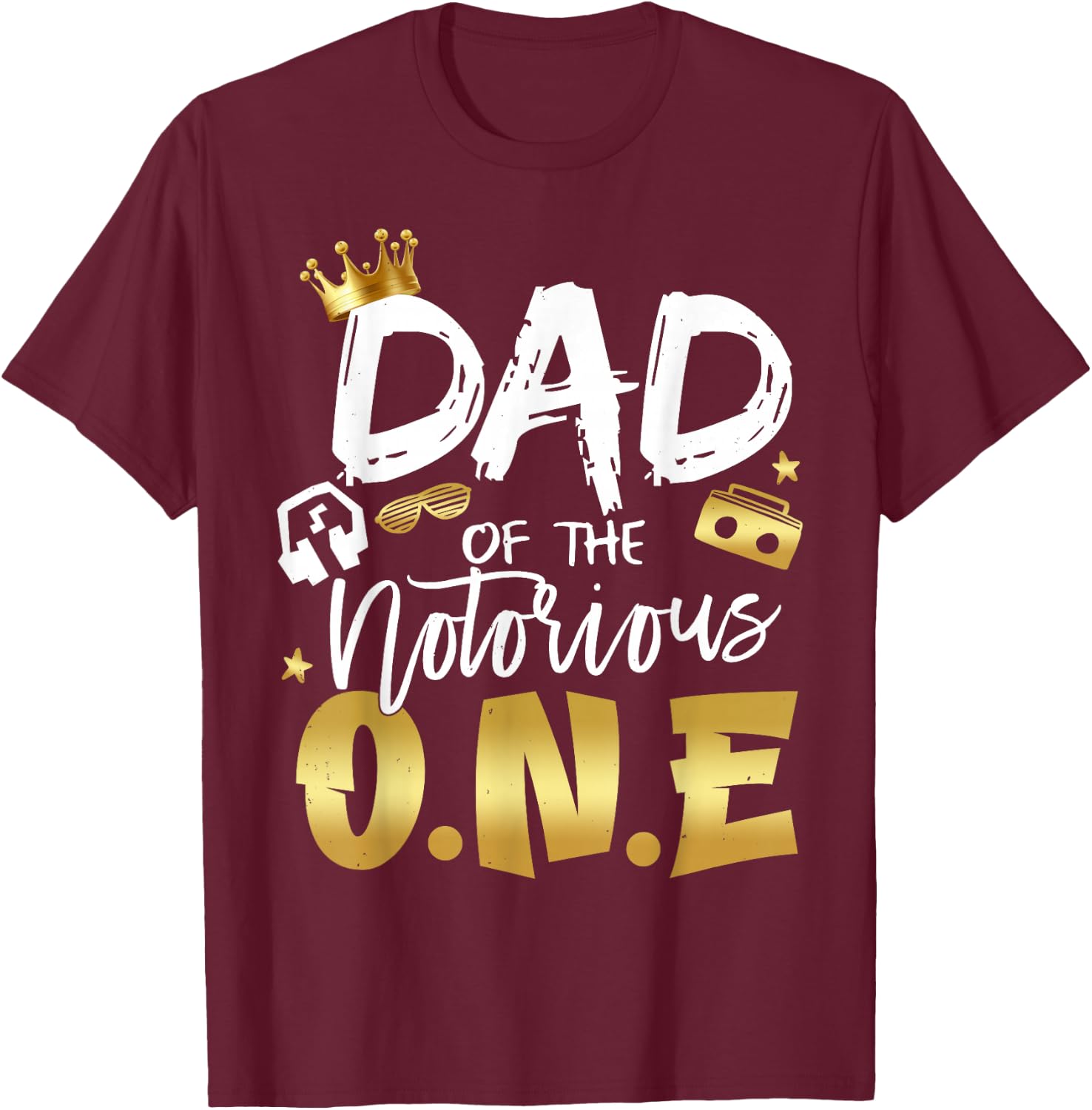 Dad Of The Notorious One Old School 1st Hip Hop Birthday T-Shirt - T-Shirt | Maroon