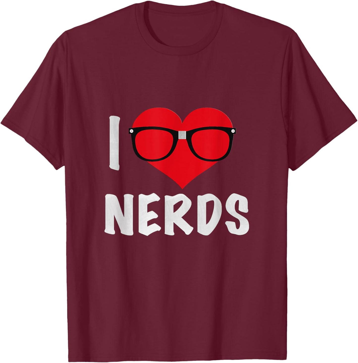 Funny I Love Nerds T-Shirt - T-Shirt | Maroon