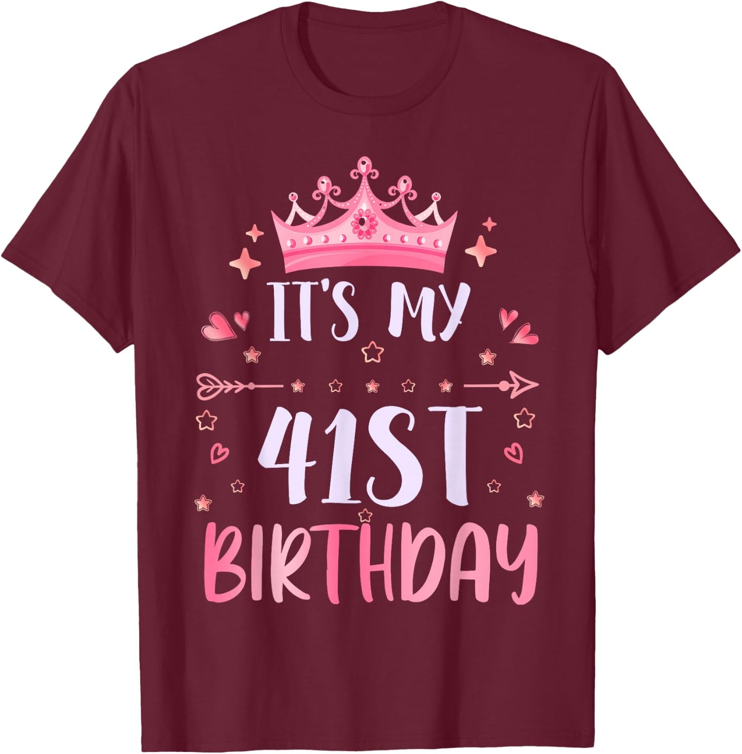 Happy It's My 41st Birthday 41 Years Old Men Women T-Shirt - T-Shirt | Maroon