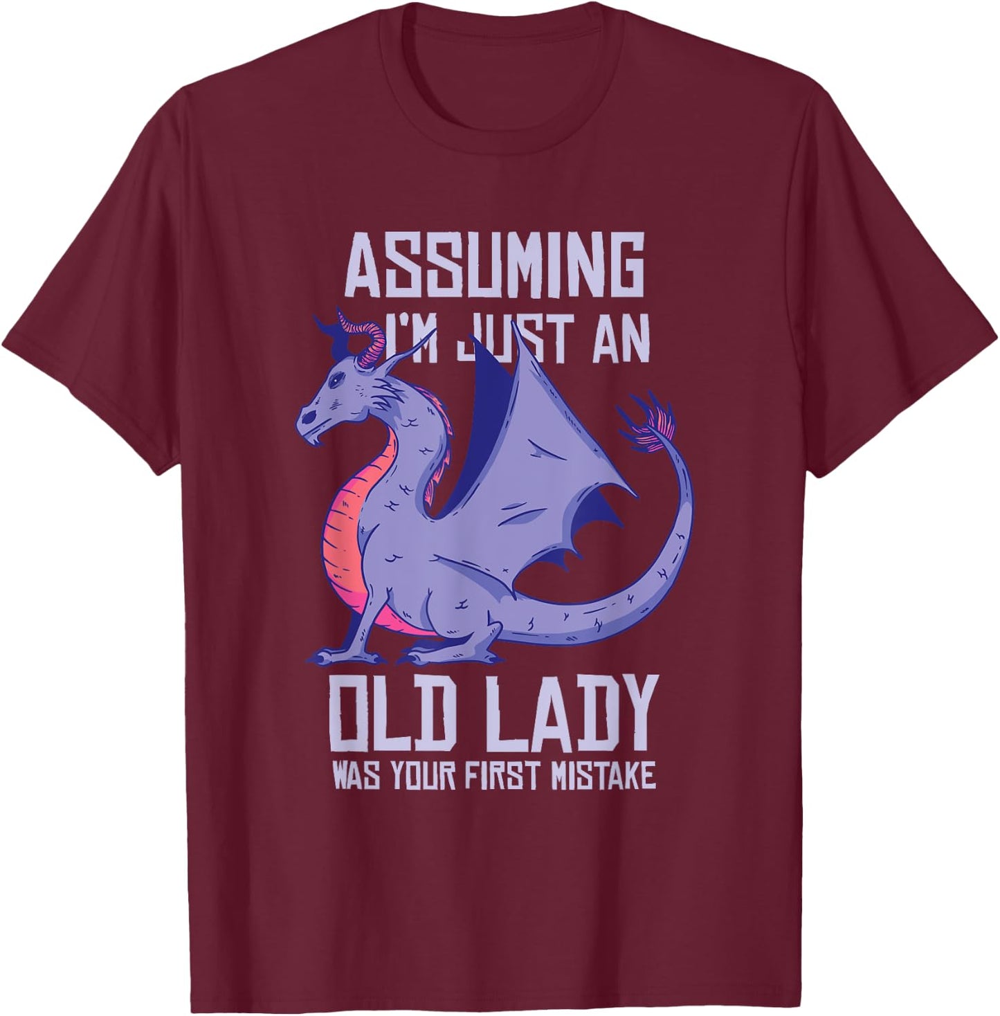 Dragon Old Lady Funny Purple Fantasy Grandma Quote Graphic T-Shirt - T-Shirt | Maroon