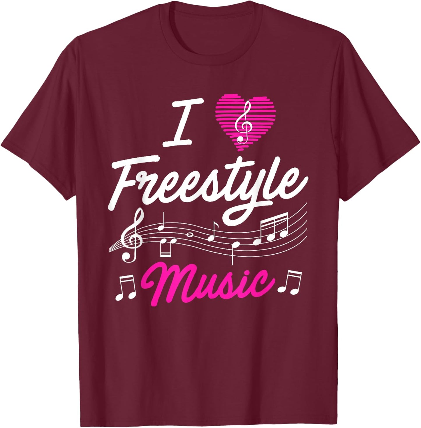 I love freestyle music T-Shirt - T-Shirt | Maroon