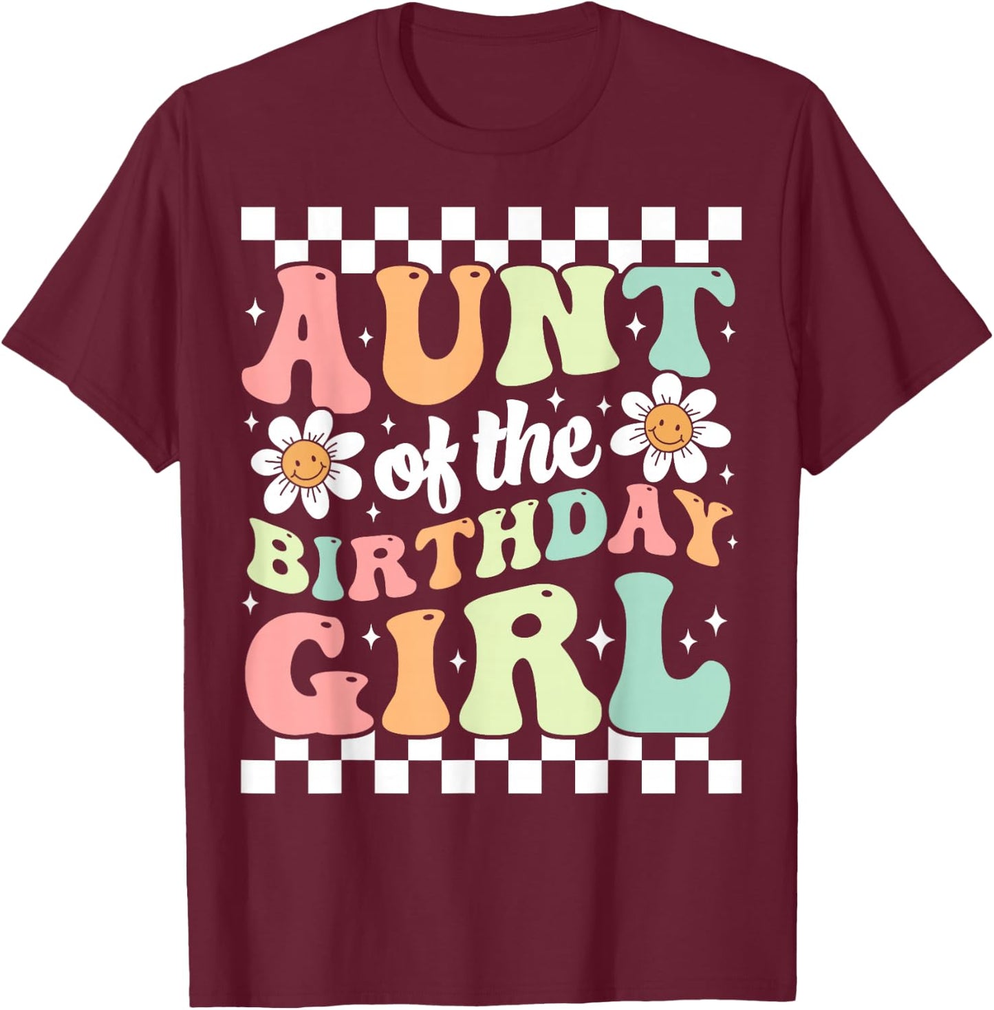 Aunt of The Birthday Girl Cute Family Groovy Birthday Party T-Shirt - T-Shirt | Maroon