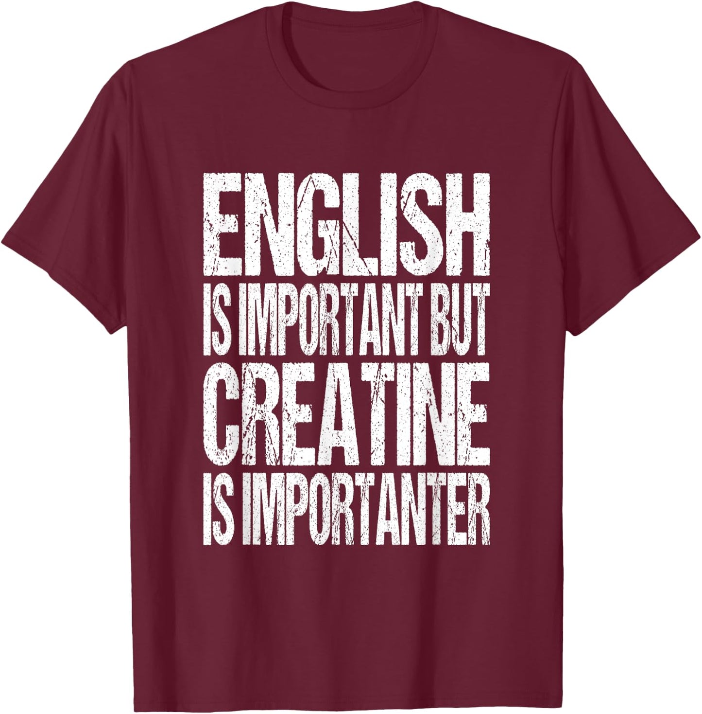 Creatine Monohydrate Joke - Funny Workout Gym Saying T-Shirt - T-Shirt | Maroon