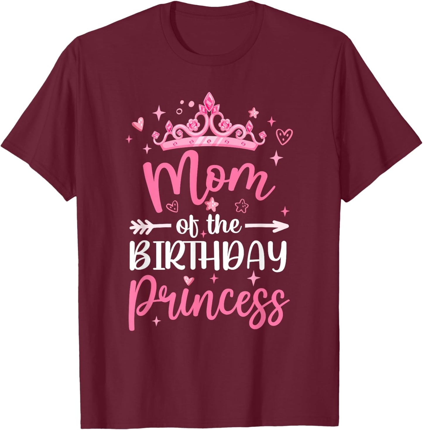 Mom Of The Birthday Princess Birthday Girl Kid Family T-Shirt - T-Shirt | Maroon
