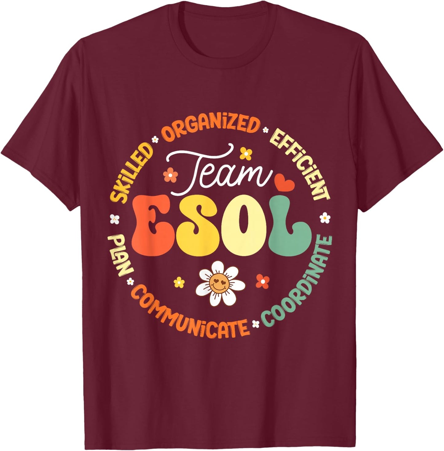 Team ESOL Teachers and Students Back To School Squad T-Shirt - T-Shirt | Maroon