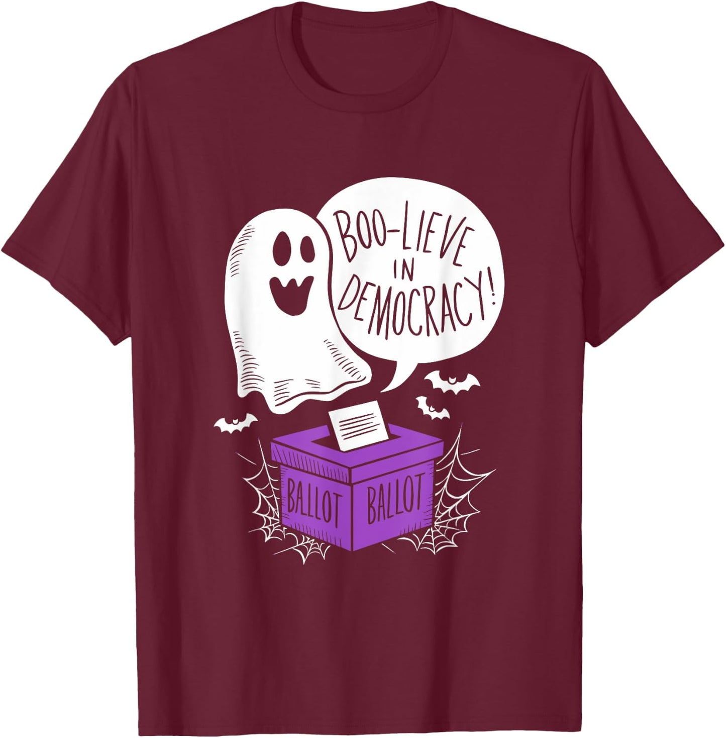 Boo-lieve Democracy Elections Halloween democracy voting T-Shirt - T-Shirt | Maroon