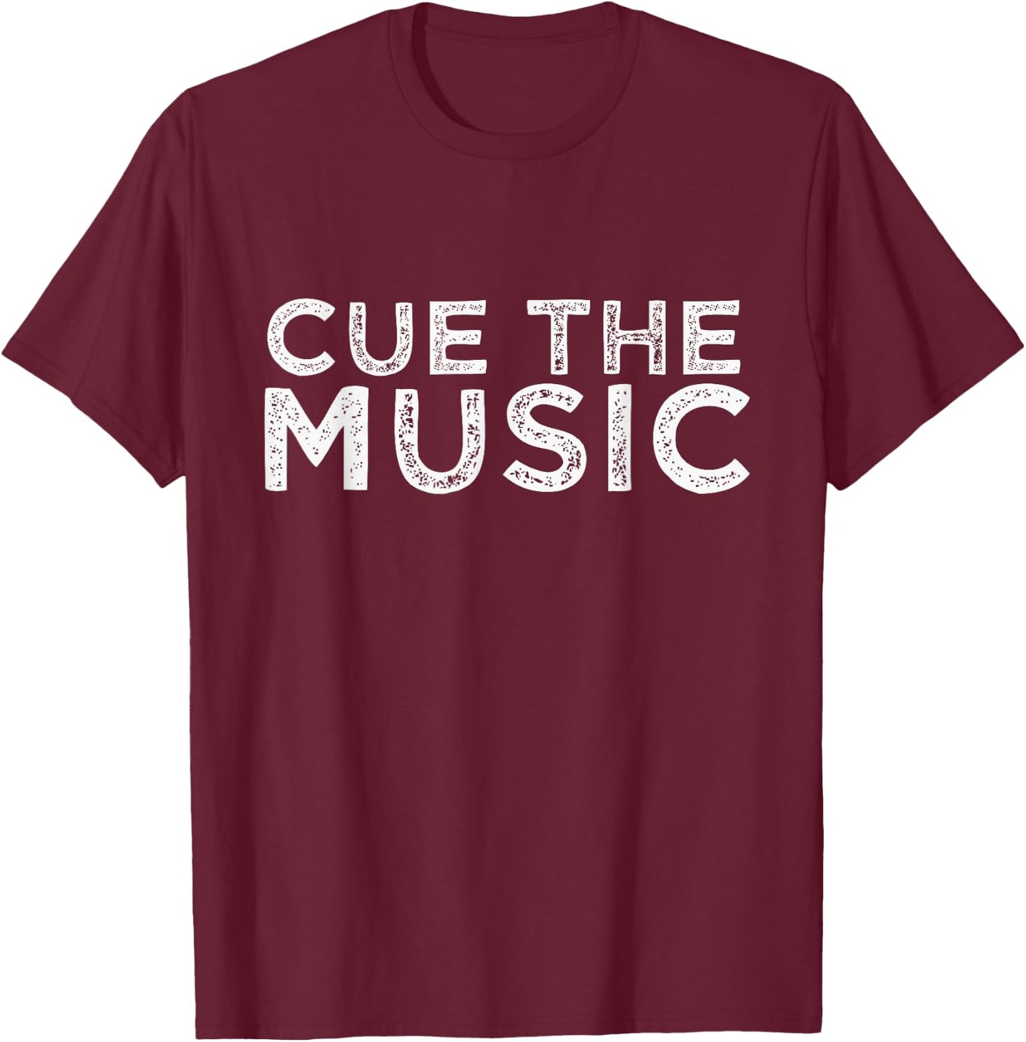 Cue The Music T-Shirt - T-Shirt | Maroon