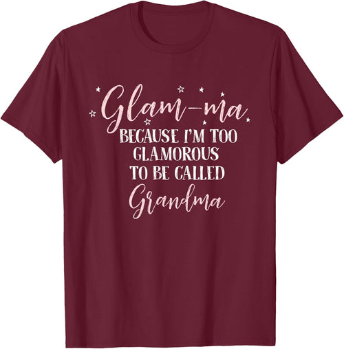 Glam-Ma Because im Too Glamorous to be Called Grandma