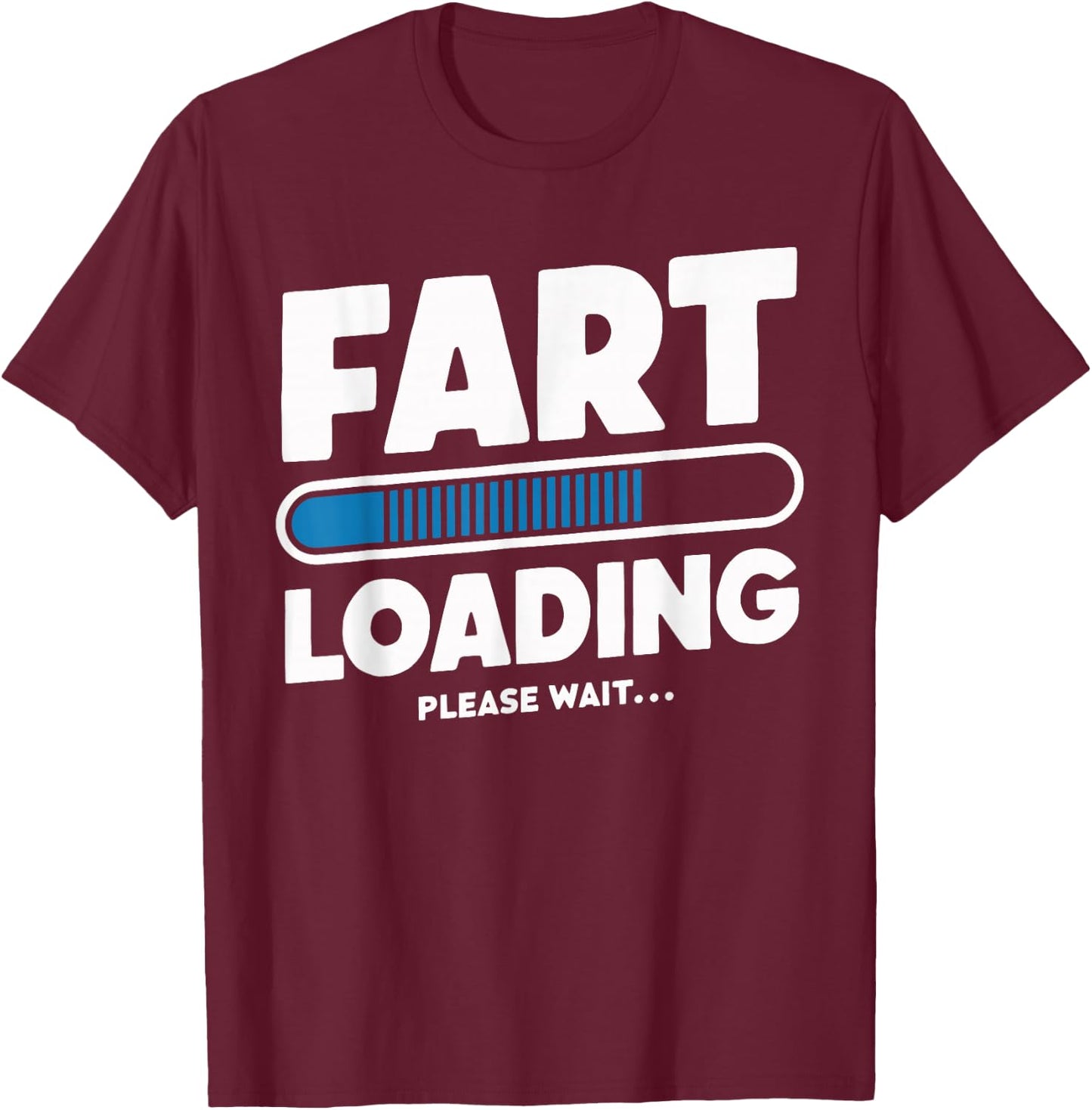 Fart Loading T-Shirt - T-Shirt | Maroon