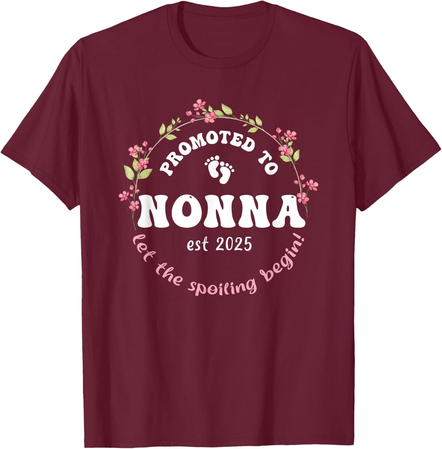 Promoted to Nonna Est 2025 Floral Spoiling Italian Grandma T-Shirt - T-Shirt | Maroon