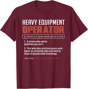 Heavy Equipment Operator Funny Dictionary Definition T-Shirt - T-Shirt | Maroon