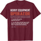 Heavy Equipment Operator Funny Dictionary Definition T-Shirt - T-Shirt | Maroon