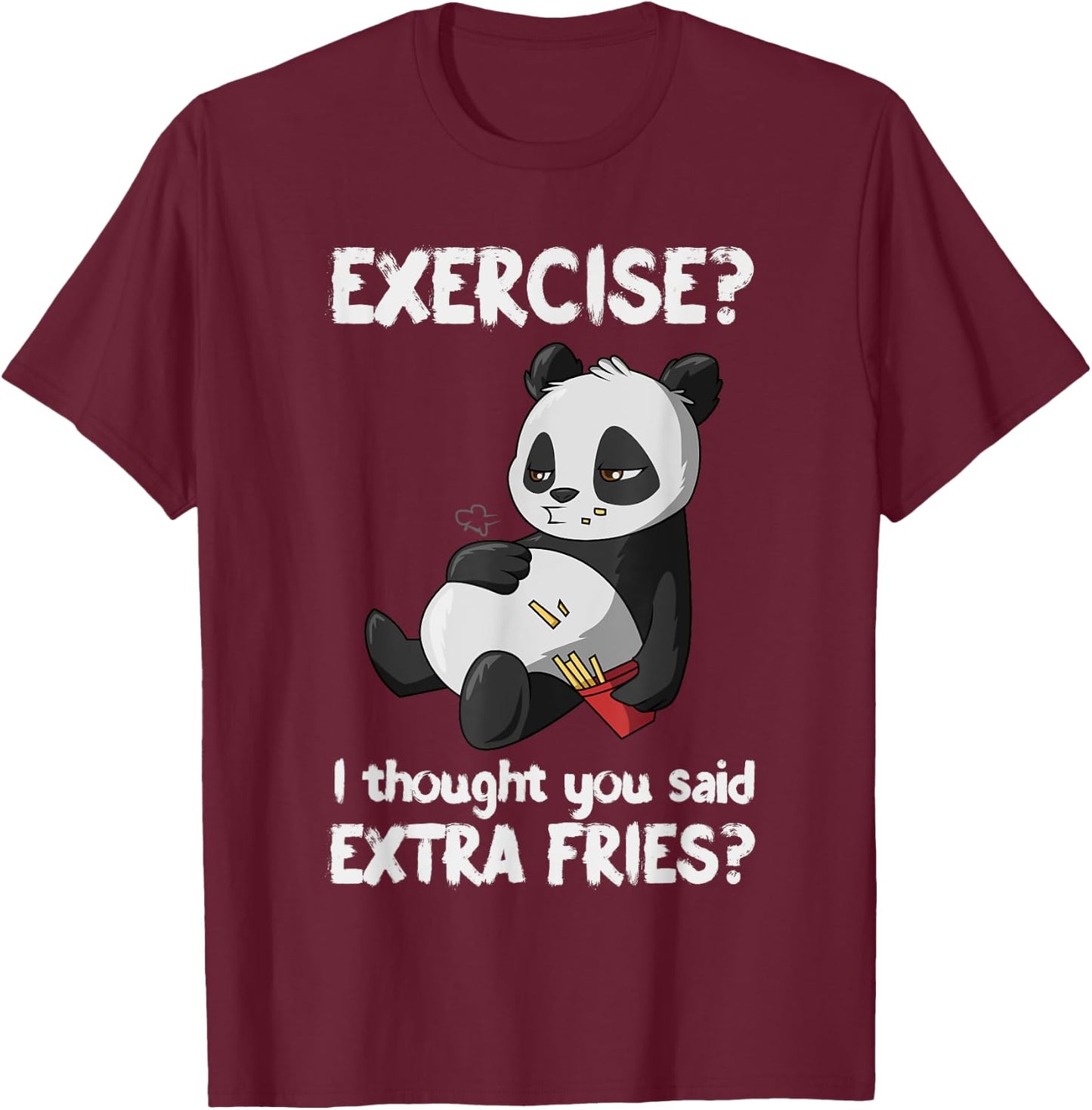 Funny Panda Exercise I Thought You Said Extra Fries T-Shirt - T-Shirt | Maroon
