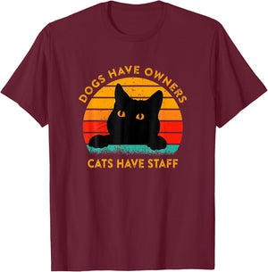 Funny Cat Quote Dogs Have Owners Cats Have Staff Retro Meme T-Shirt - T-Shirt | Maroon