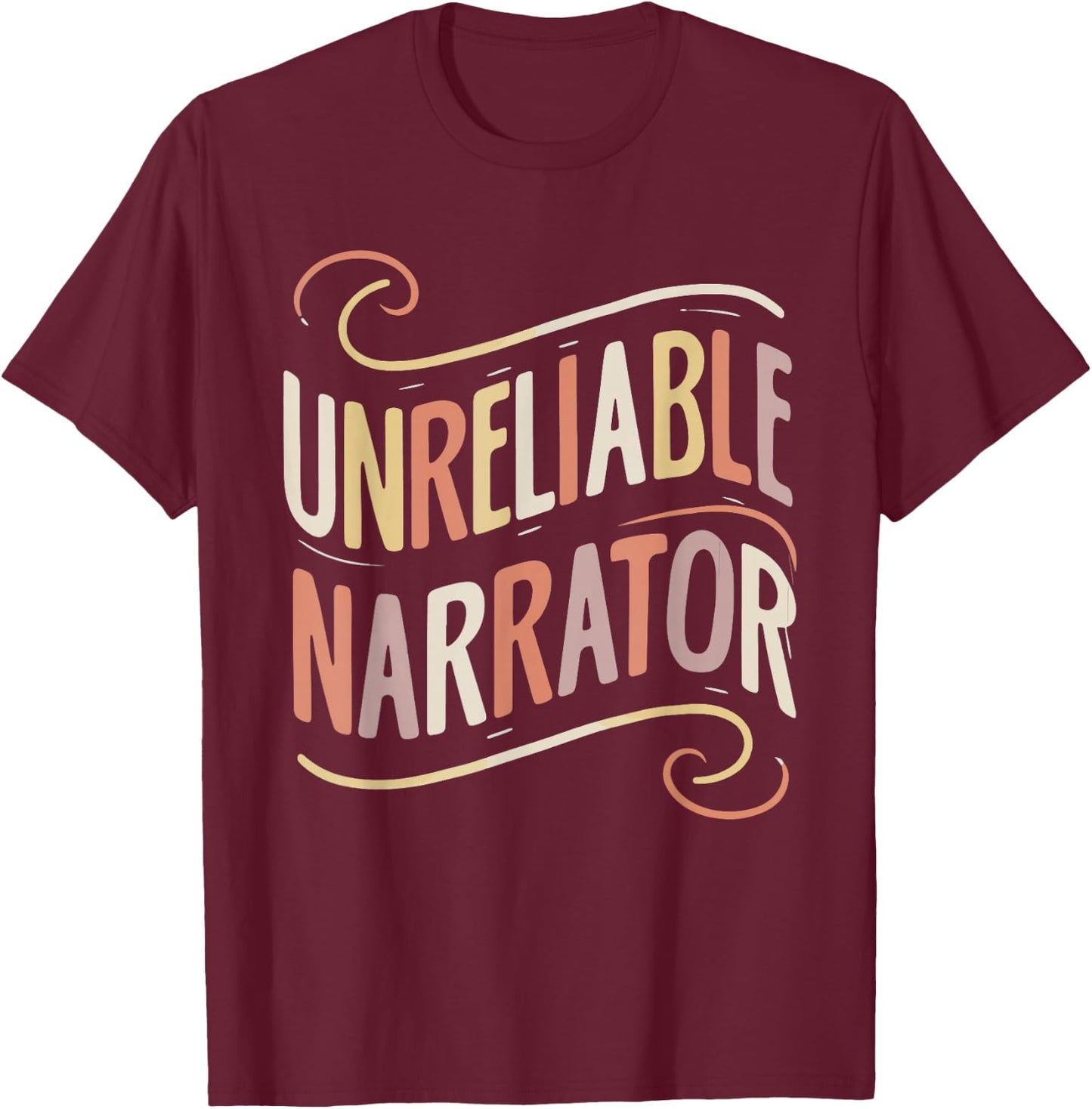 Unreliable Narrator T-Shirt - T-Shirt | Maroon