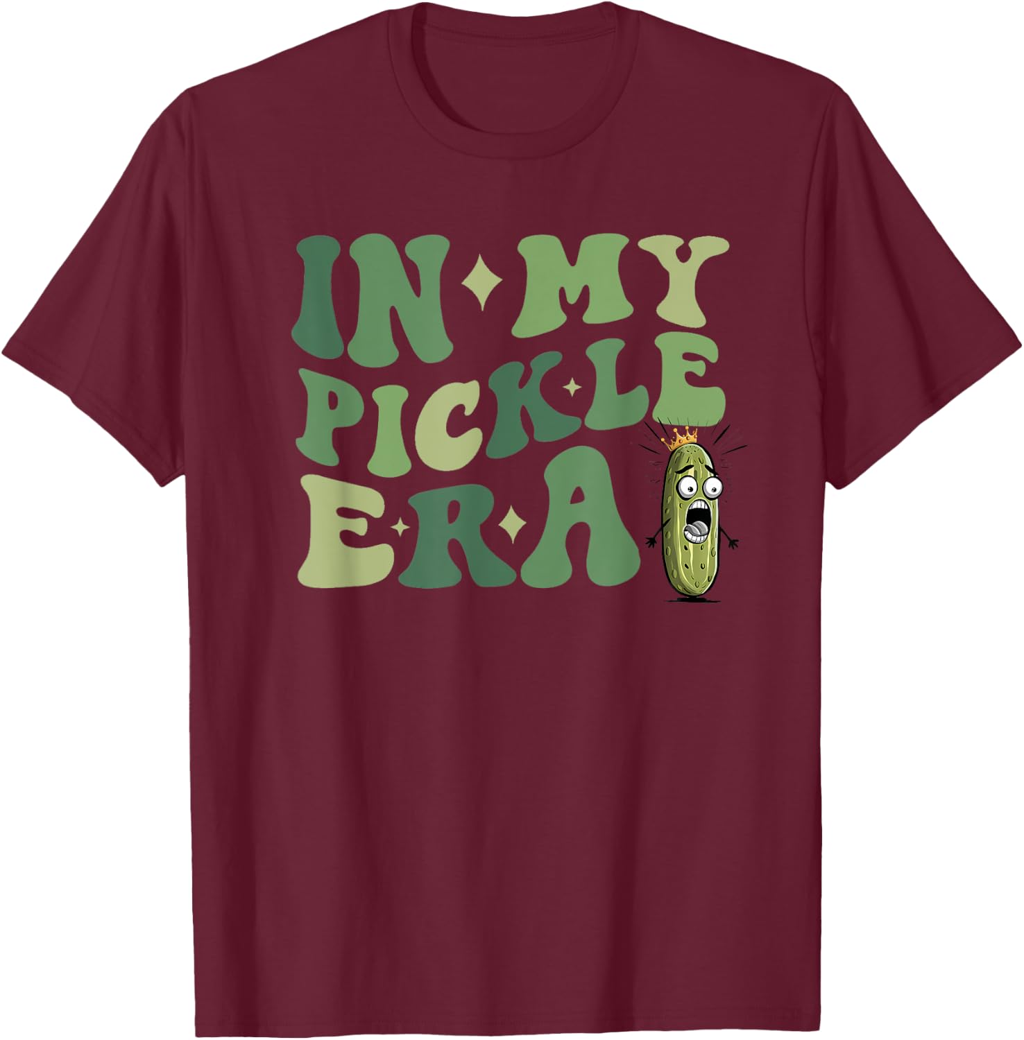 Pickle Princess Funny In My Pickle Era T-Shirt - T-Shirt | Maroon