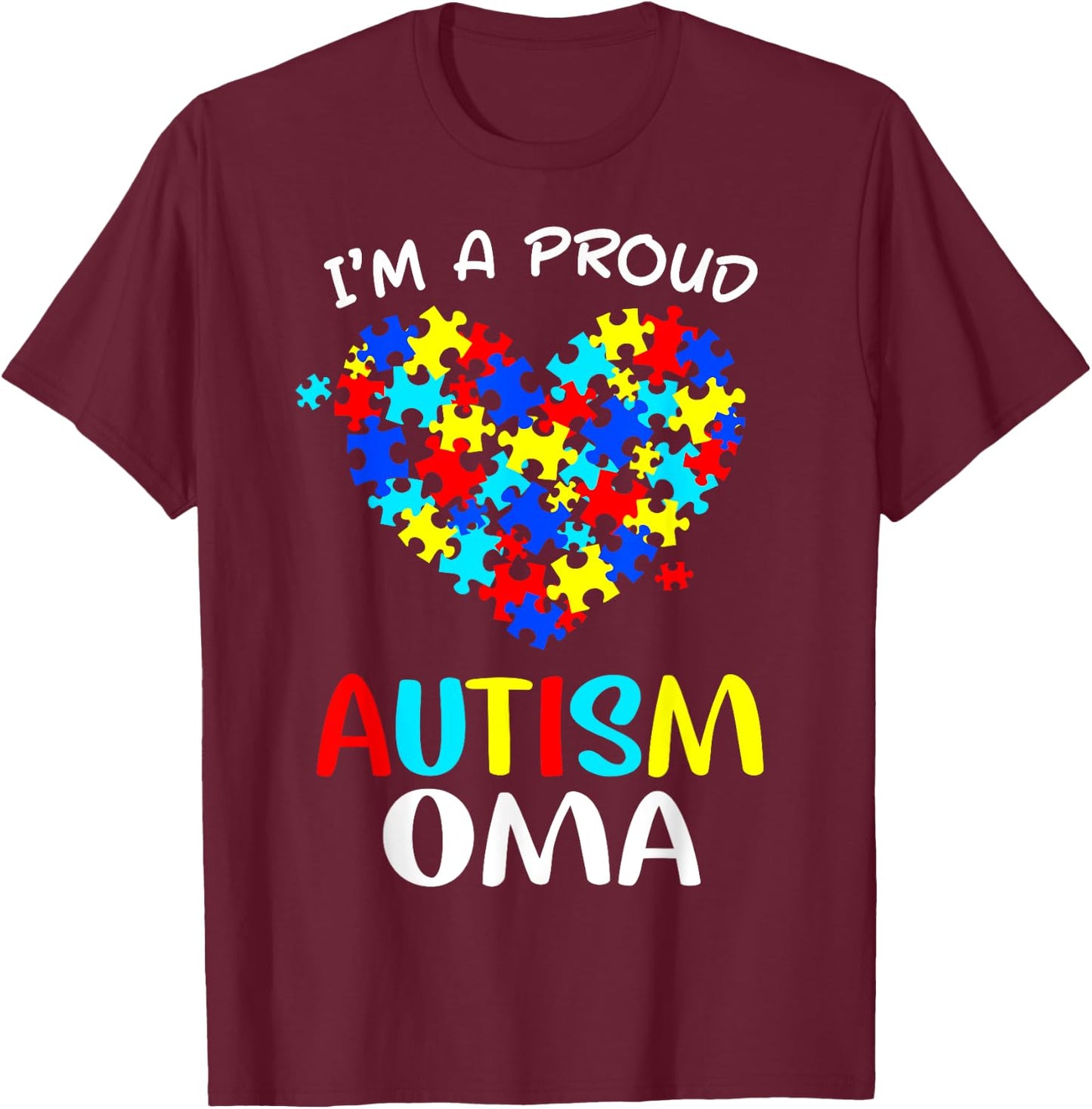 Proud Autism Oma Funny Autism Colorful Puzzle Heart T-Shirt - T-Shirt | Maroon