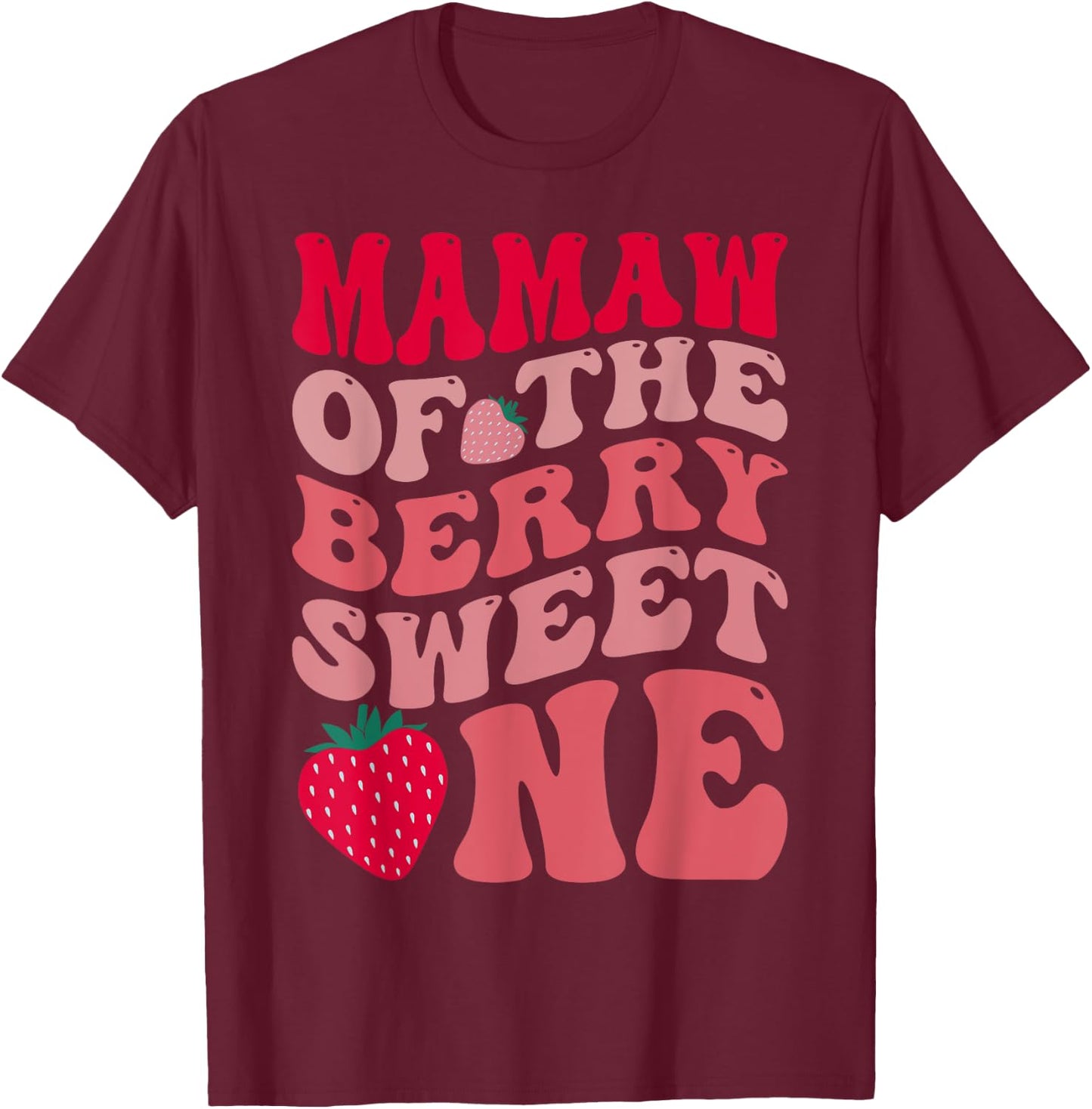 Mamaw Of The Berry Sweet One Strawberry First Birthday T-Shirt - T-Shirt | Maroon