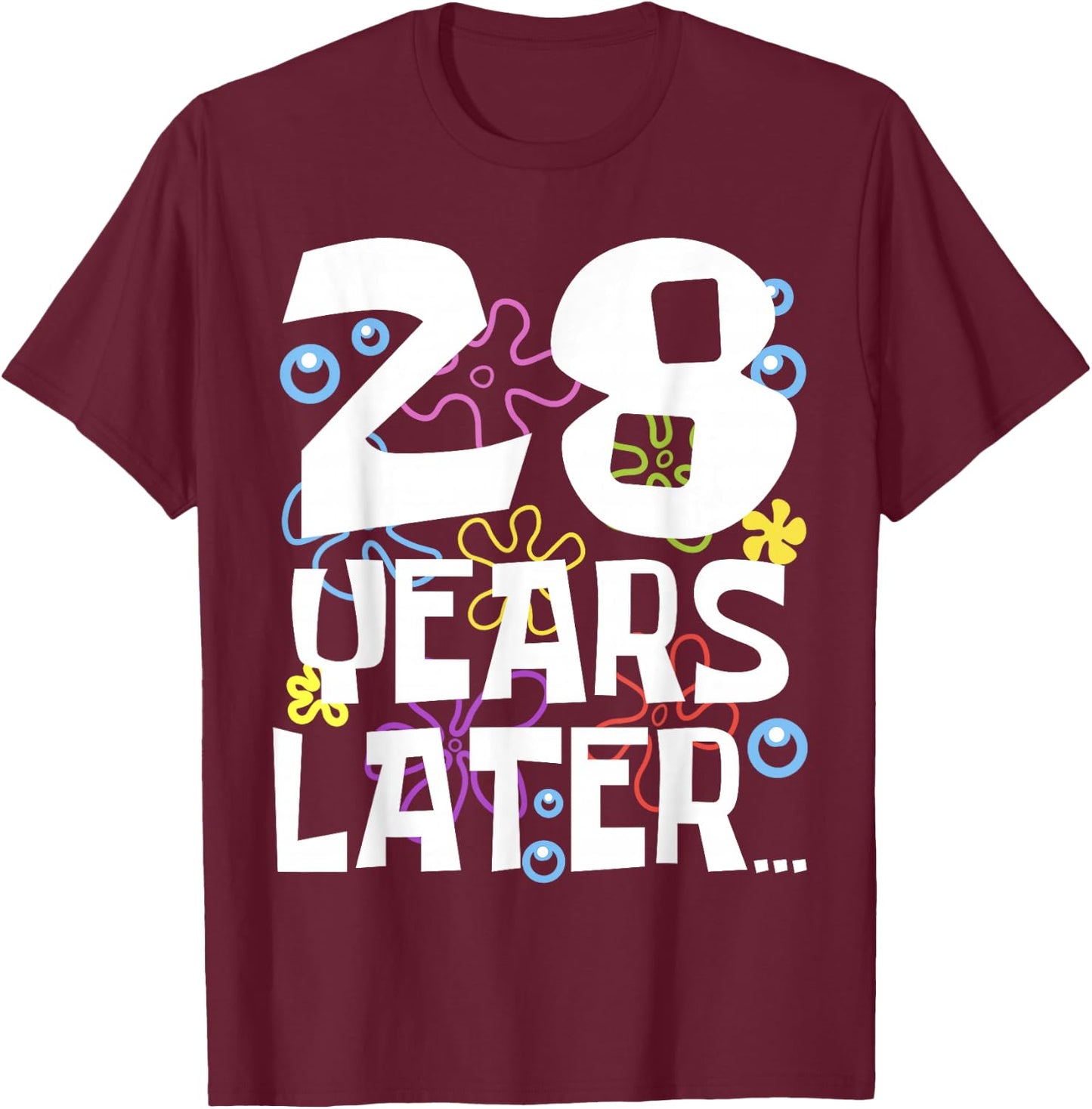 28 YEARS LATER 28th 28 year Old Birthday Gifts Men T-Shirt - T-Shirt | Maroon