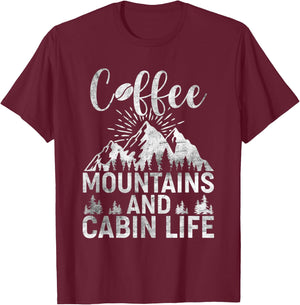 Coffee Mountains Cabin Life Outdoor Camping T-Shirt - T-Shirt | Maroon