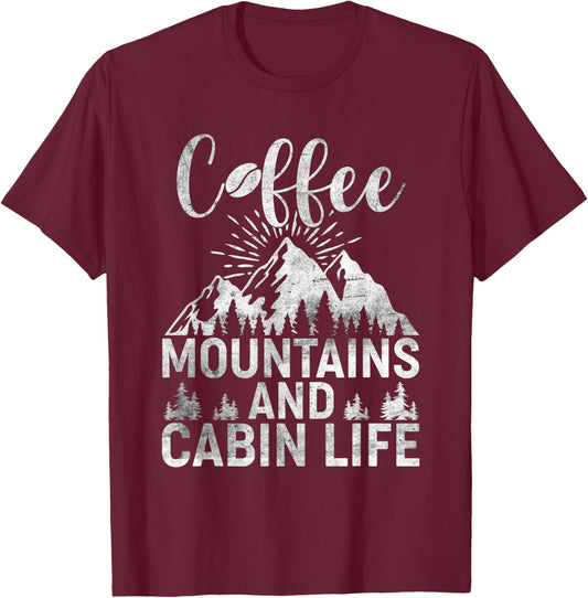 Coffee Mountains Cabin Life Outdoor Camping T-Shirt - T-Shirt | Maroon